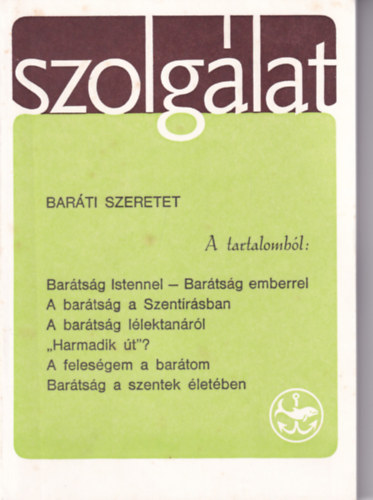 Szolgálat 70. szám - Baráti szeretet