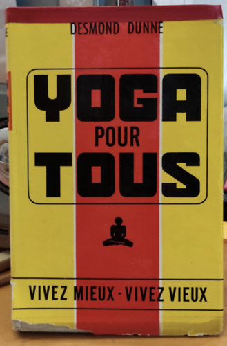 Desmond Dunne - Yoga pour Tous (Vivez Mieux - Vivez Vieux)(Jga mindenkinek (lj jobban - lj rgen))