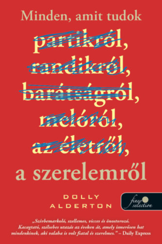 Dolly Alderton - Minden, amit tudok a szerelemr�l