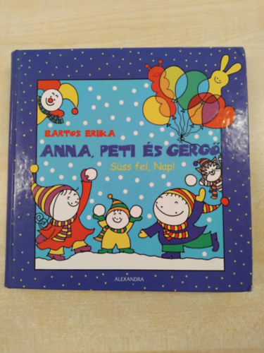 Bartos Erika - Anna, Peti s Gerg - Sss fel, Nap!