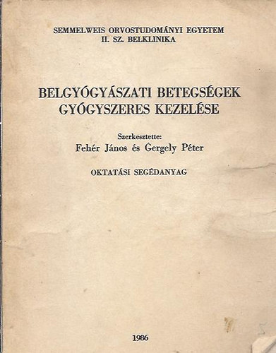 Fehr-Gergely szerkesztk - Belgygyszati betegsgek gygyszeres kezelse