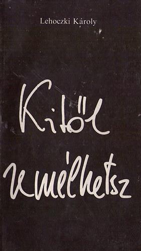 Lehoczki Kroly - Kitl remlhetsz
