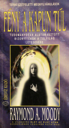 Raymond A. Moody - F�ny a kapun t�l