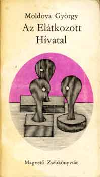 Moldova Gyrgy - Az eltkozott hivatal