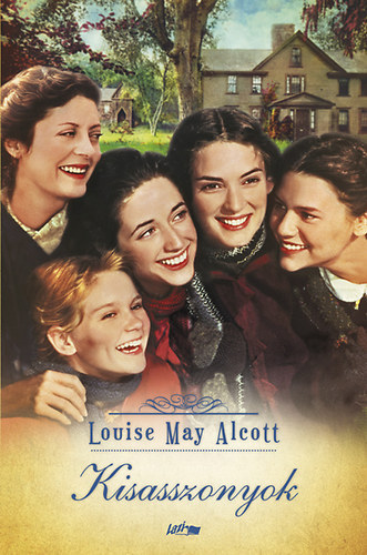 Louisa May Alcott - Kisasszonyok