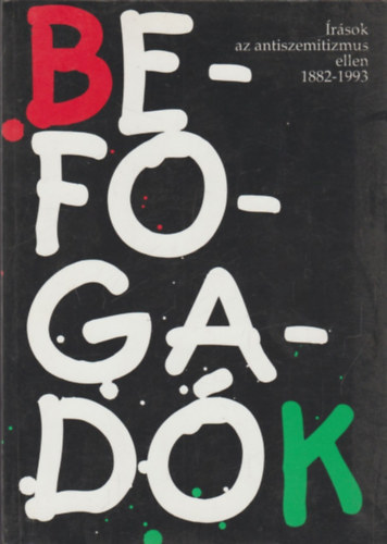 Karsai Lszl szerk. - Befogadk -rsok az antiszemitizmus ellen 1882-1993