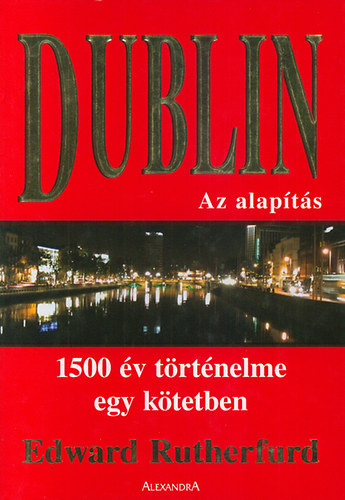 Edward Rutherford - Dublin - Az alapts