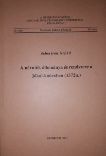 Sebestyn rpd - A nvutk llomnya s rendszere a Jkai-kdexben