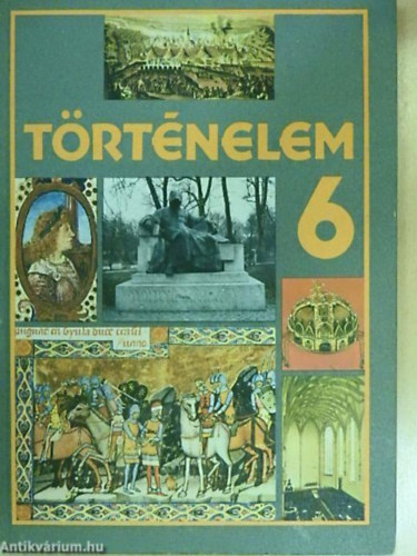 Szebeniné Rónay Zsuzsanna - Történelem és állampolgári ismeretek - az általános iskola 6. osztálya számára