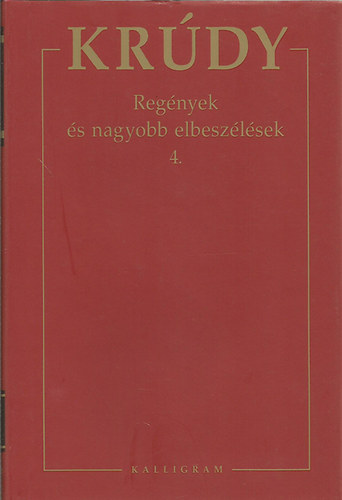 Krúdy Gyula - Krúdy Gyula összegyűjtött művei 8. - Regények és nagyobb elbeszélések 4.