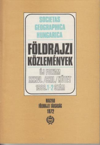 Fldrajzi kzlemnyek j folyam XXXVI./CXII.ktet 1988.1-2 szm (Societas Geographica Hungarica)
