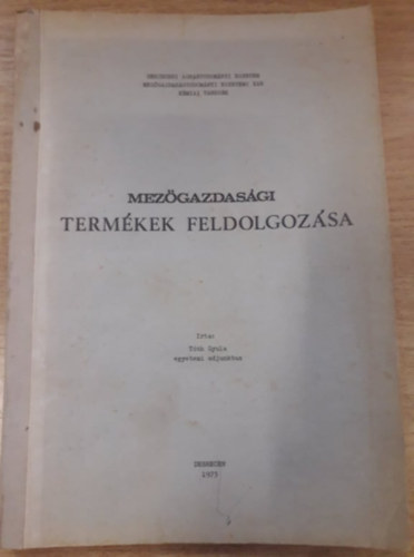 Tth Gyula - Mezgazdasgi termkek feldolgozsa