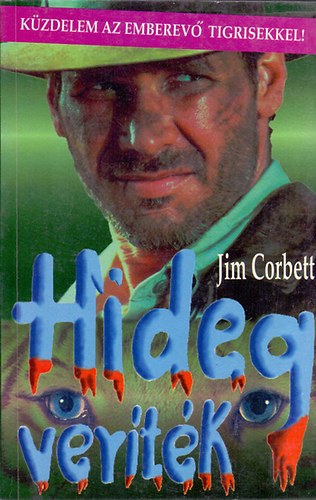 Jim Corbett - Hideg vertk (Kzdelem az emberev tigrisekkel!)