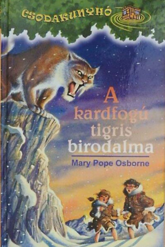 Mary Pope Osborne - A kardfog� tigris birodalma