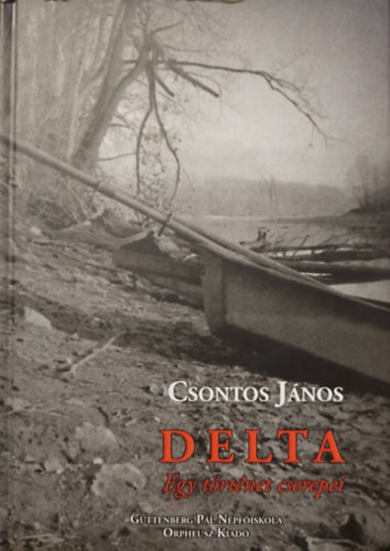 Csontos J�nos - DELTA - Egy t�rt�net cserepei