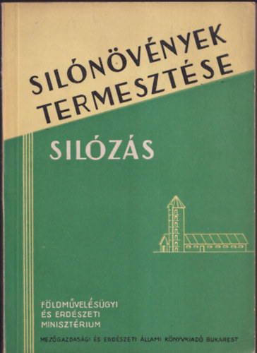 Szopos Andr�s - Sil�n�v�nyek termeszt�se - Sil�z�s