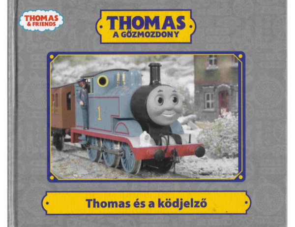 W. Awdry - Thomas a gzmozdony - Thomas s a kdjelz