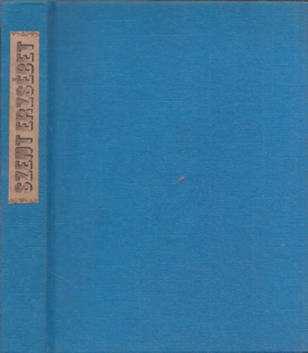 Stolz Albn - rpdhzi Szent Erzsbet lete