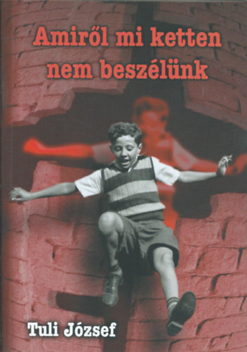 Tuli J�zsef - Amir�l mi ketten nem besz�l�nk