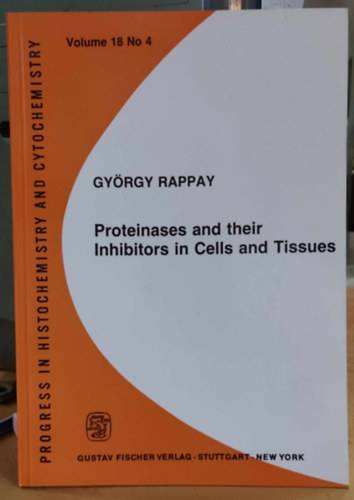 Reppay Gyrgy - Proteinases and their Inhibitors in Cells and Tissues (Progress in Histochemistry and Cytochemistry) Volume 18 No 4