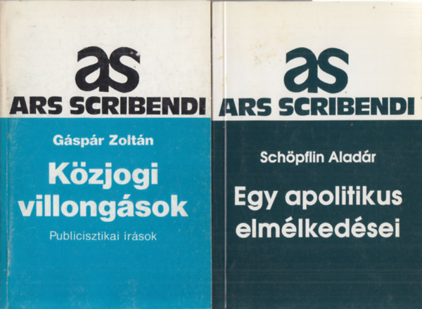 Schpflin Aladr Gspr Zoltn - 2 db. Ars Scribendi (Kzjogi villongsok + Egy apolitikus elmlkedsei)