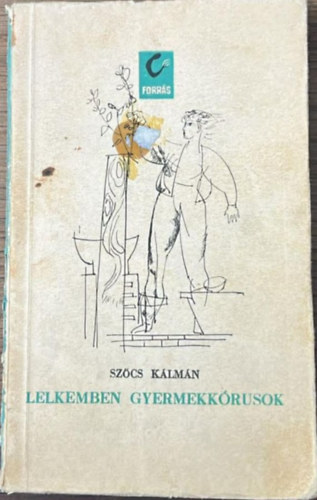 Sz�cs K�lm�n - Lelkemben gyermekk�rusok