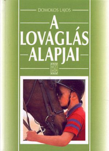 Domokos Lajos - A lovagls alapjai