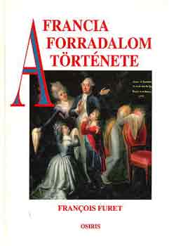 Francois Furet - A francia forradalom t�rt�nete