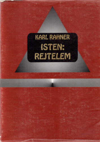 Karl Rahner - Isten: rejtelem