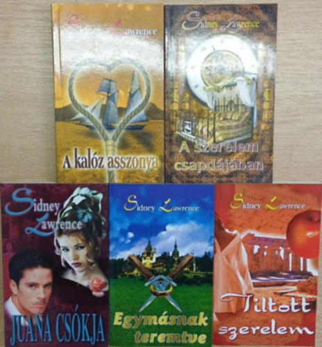 Sindey Lawrence - 5 db Sidney Lawrence kötet: A szerelem csapdájában - A kalóz asszonya - Tiltott szerelem - Juana csókja - Egymásnak teremtve