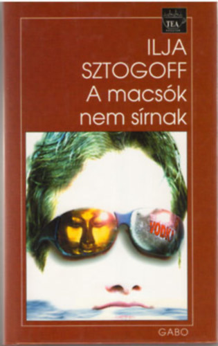 Ilja Sztogoff - A macs�k nem s�rnak