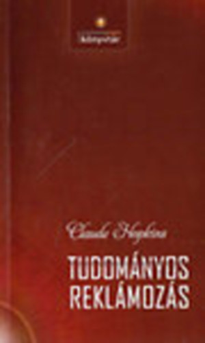 Claude Hopkins - Tudományos reklámozás