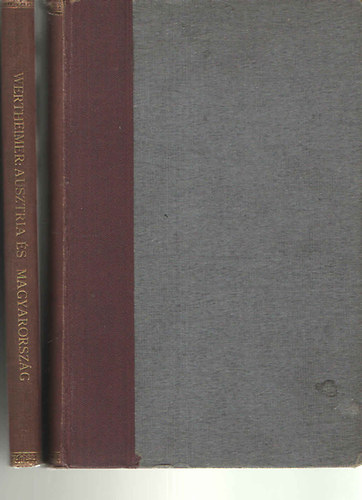 Wertheimer Ede - Ausztria és Magyarország a tizenkilencedik század első tizedében. Kiadatlan források alapján. I-II.