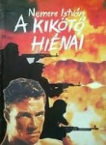 Nemere Istv�n - A kik�t� hi�n�i