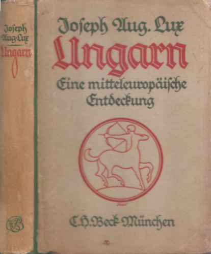 Joseph August Lux - Ungarn (Eine mitteleuropaische Entdeckung)