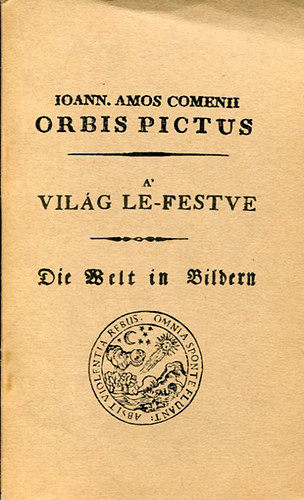 Amos Ioann Comenii - Orbis pictus A' vil�g le-festve (reprint)