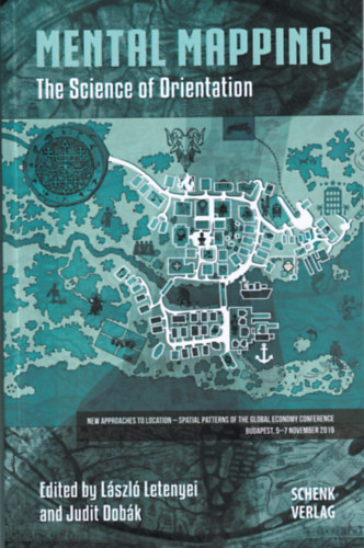 Judit Dobk Letenyei Lszl - Mental Mapping - The Science of Orientation