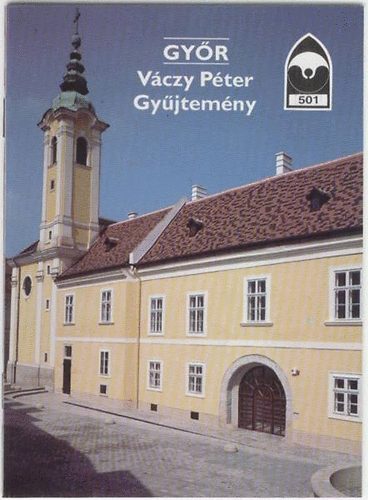 Éri Gyöngyi Jobbágyi Zsuzsa - Győr - Váczy Péter Gyűjtemény Tájak Korok Múzeumok Kiskönyvtára 501