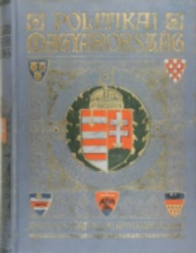 Zboray Mikls, Bethlen Oszkr, Csuday Jen dr., Fldes Arthur Vikr Bla - Politikai Magyarorszg  IV. - A politikai prtok trtnete