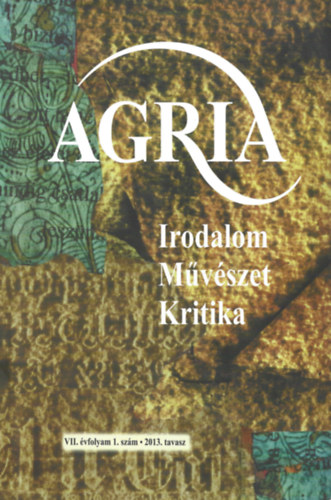 Agria - irodalom, mvszet, kritika VII. vfolyam 1. szm