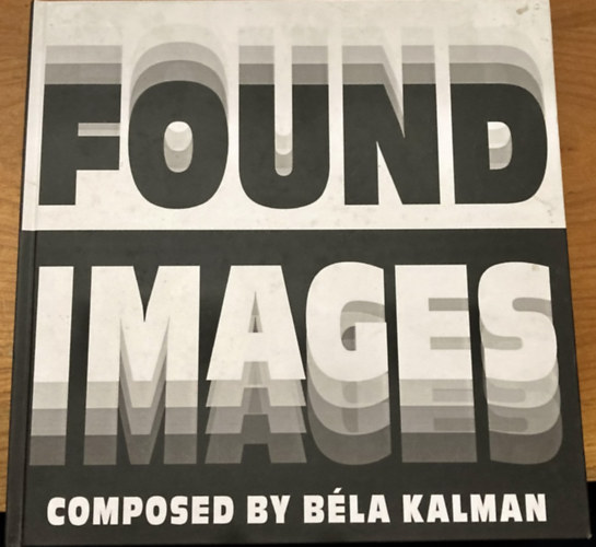 Kálmán Béla - Found images