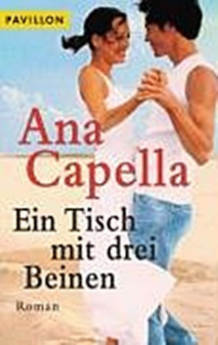 Ana Capella - Ein Tisch mit drei Beinen