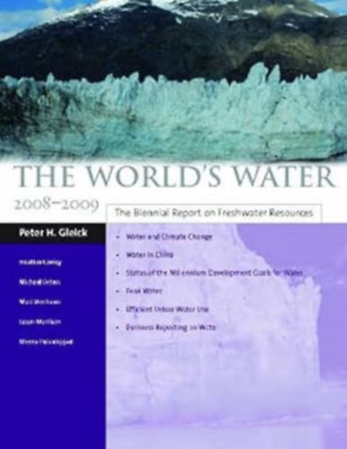 Peter H. Gleick - The World's Water 2008-2009: The Biennial Report on Freshwater Resources