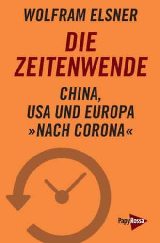 Wolfram Elsner - Die Zeitenwende - China, USA und Europa >>nach Corona<<