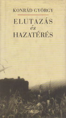 Konrd Gyrgy - Elutazs s hazatrs