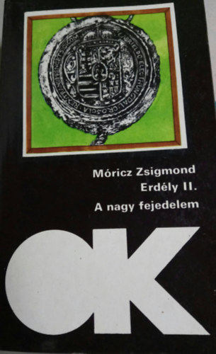 M�ricz Zsigmond - Erd�ly II. - A nagy fejedelem