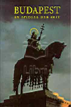 Sz�raz Gy�rgy - Budapest Im Spiegel Der Zeit
