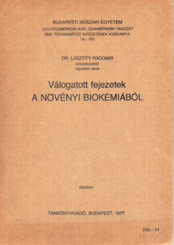 Dr. Lásztity Radomir - Válogatott fejezetek a növényi biokémiából