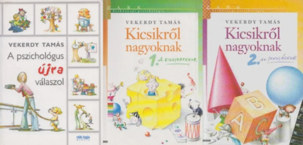 Szemere Gabriella Vekerdy Tamás - 3 db Vekerdy Tamás gyermekpszichológiai könyv: Kicsikről nagyoknak 1. - A kisgyerekkor + Kicsikről nagyoknak 2. - Az iskoláskor + A pszichológus újra válaszol
