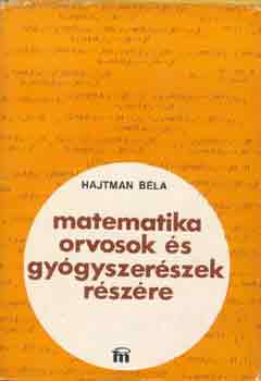 Hajtman Bla - Matematika orvosok s gygyszerszek rszre